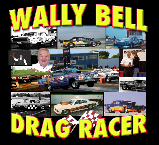wally bell drag racer 38 yrs.